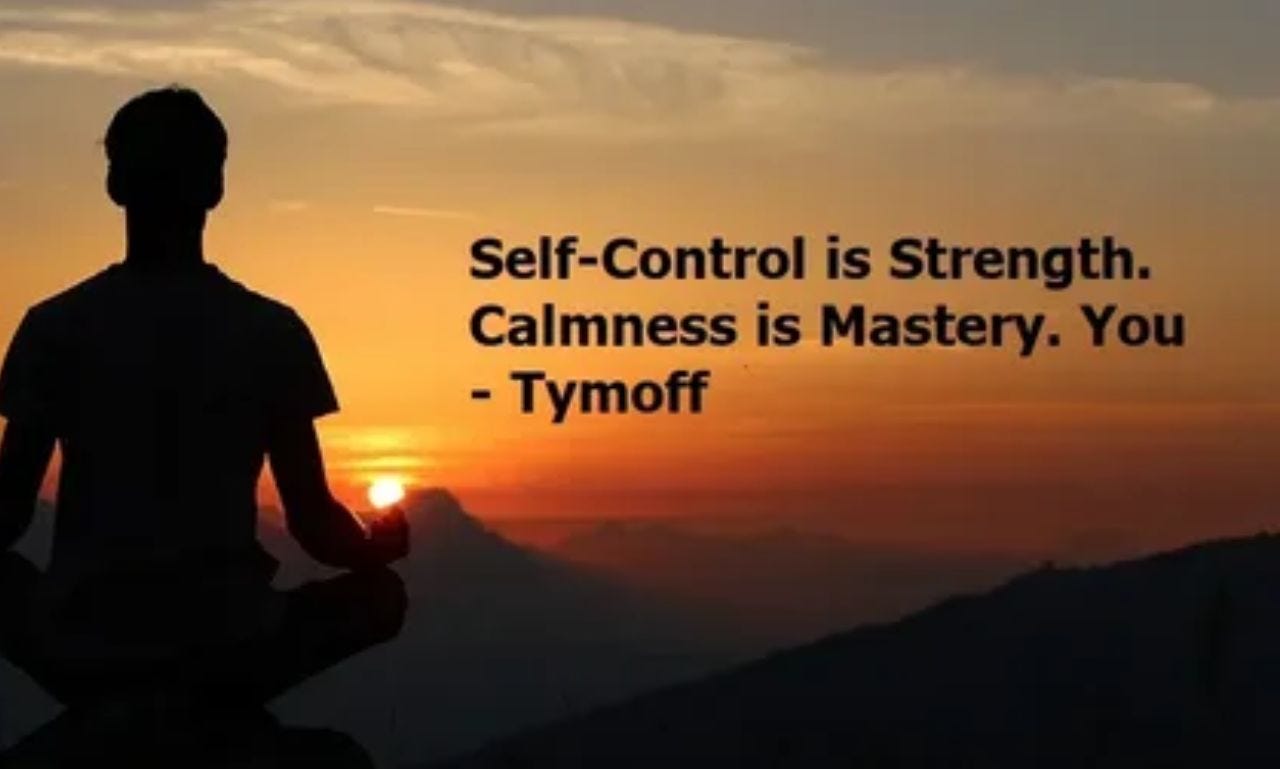 Self-Control is Strength. Calmness is Mastery. You – Tymoff