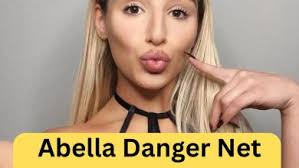 Abella Danger Net Worth